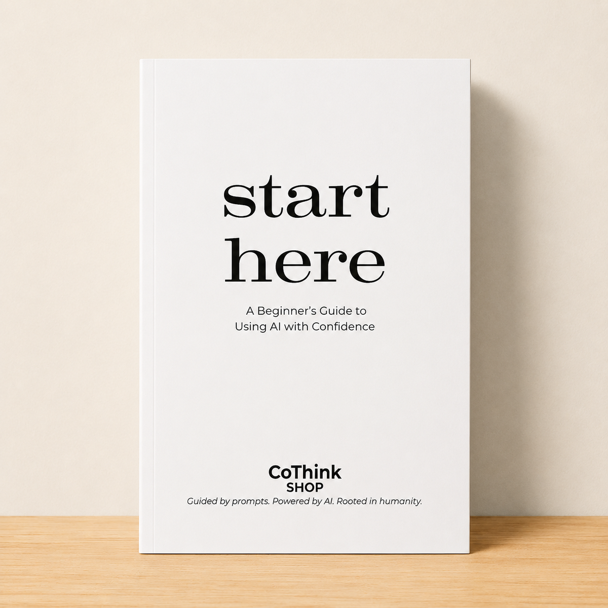 Start Here: A Beginner’s Guide to Using AI with Confidence